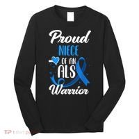 Proud Niece Of An ALS Warrior Aunt Uncle ALS Awareness Long Sleeve Shirt thumb 0