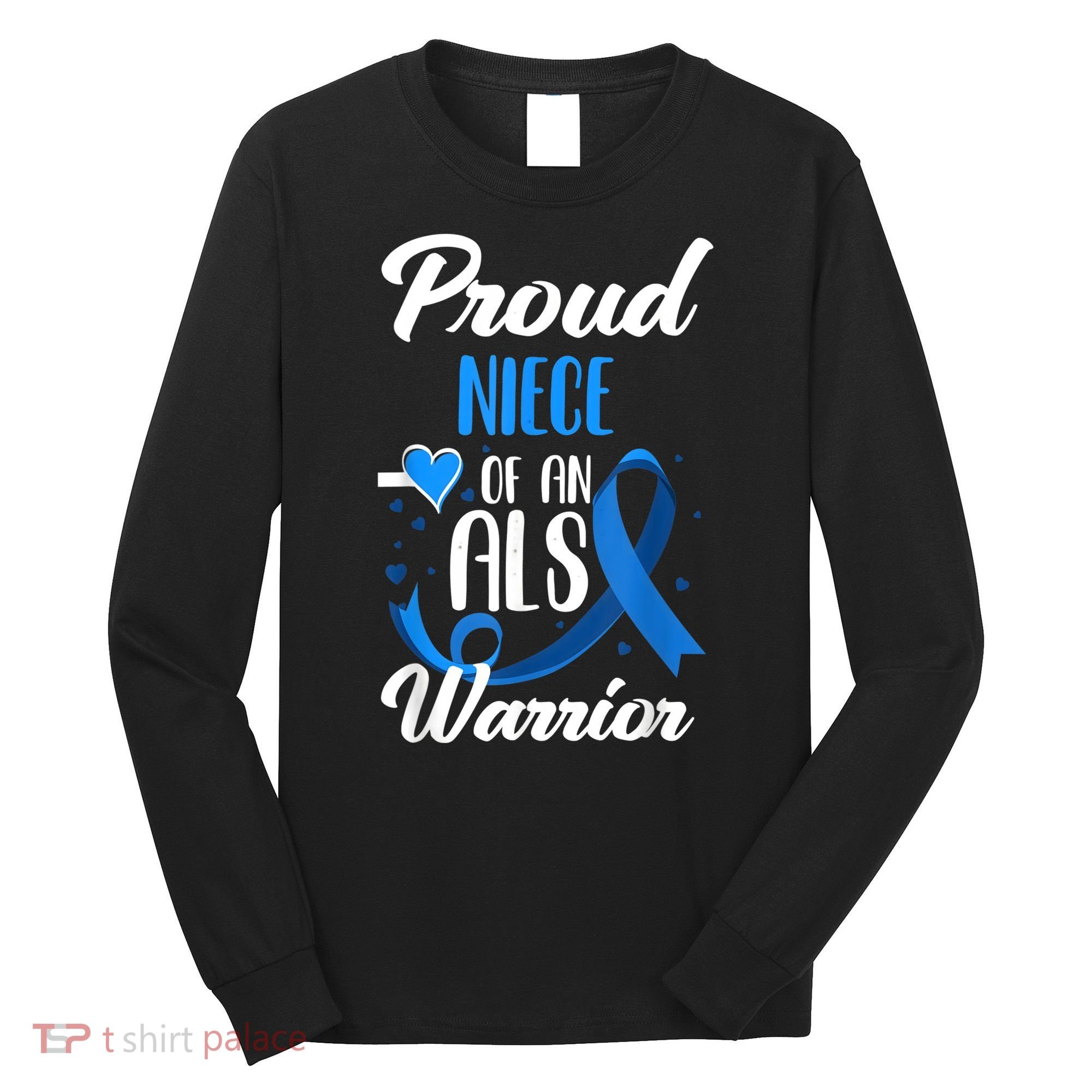 Proud Niece Of An ALS Warrior Aunt Uncle ALS Awareness Long Sleeve Shirt