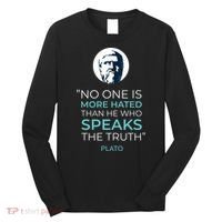 Plato No One Is More Hated Than He Who Speaks The Truth Long Sleeve Shirt thumb 0