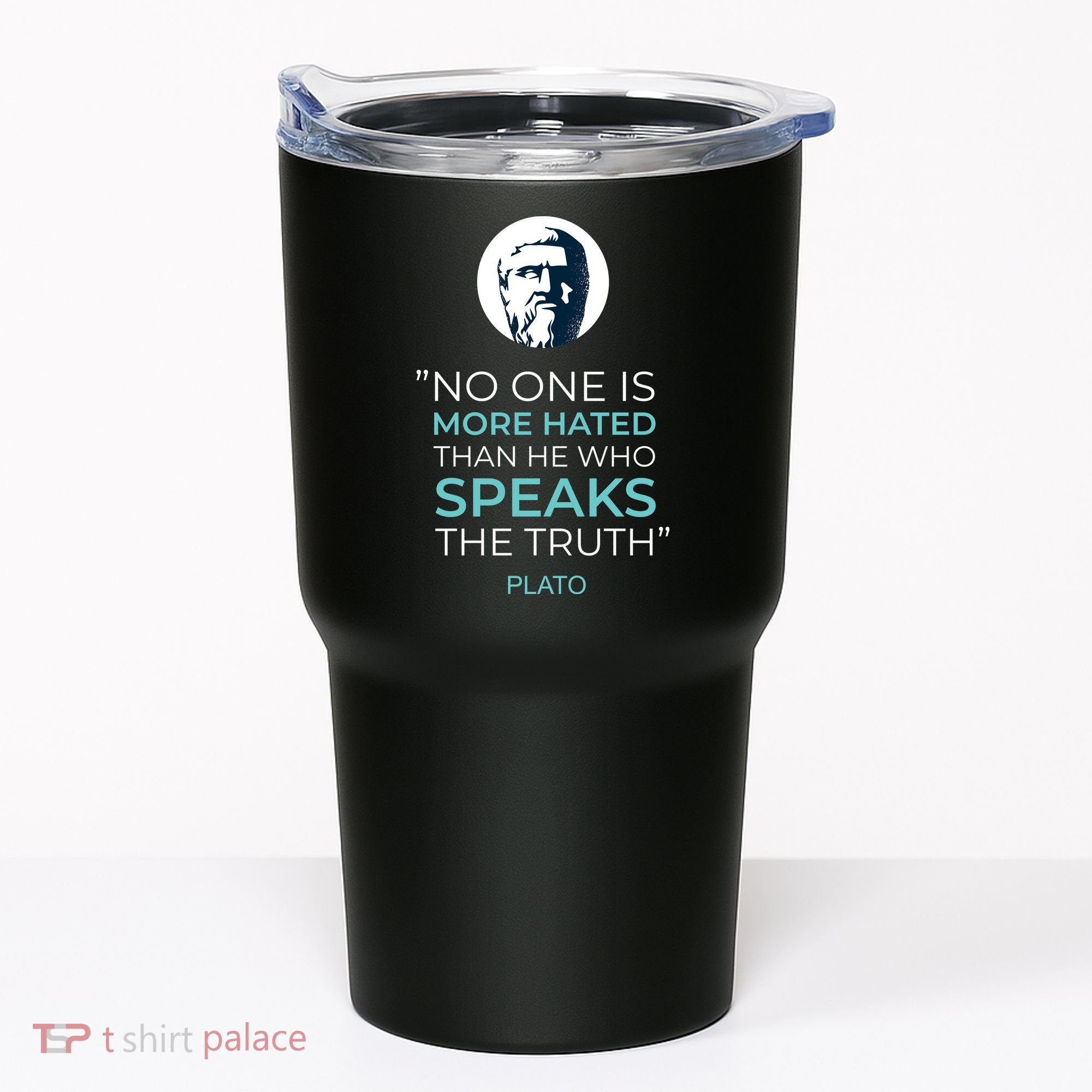 Plato No One Is More Hated Than He Who Speaks The Truth Tumbler