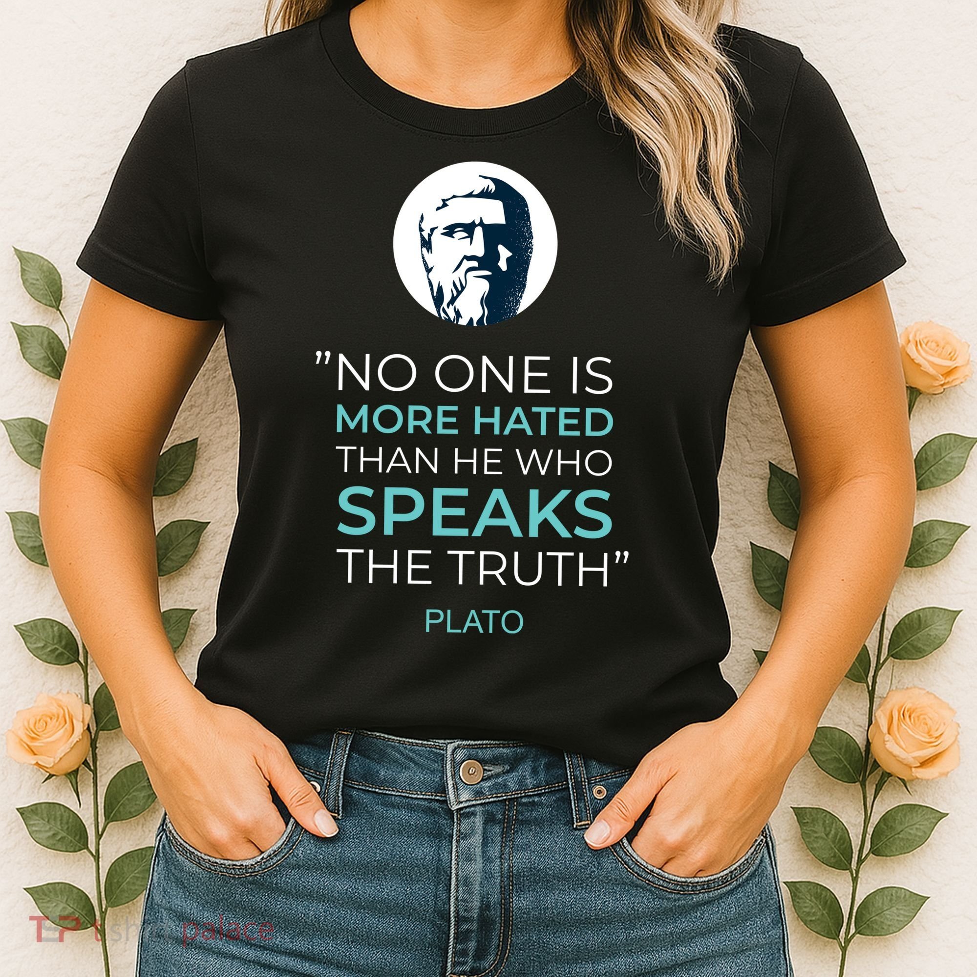 Plato No One Is More Hated Than He Who Speaks The Truth Women's T-Shirt