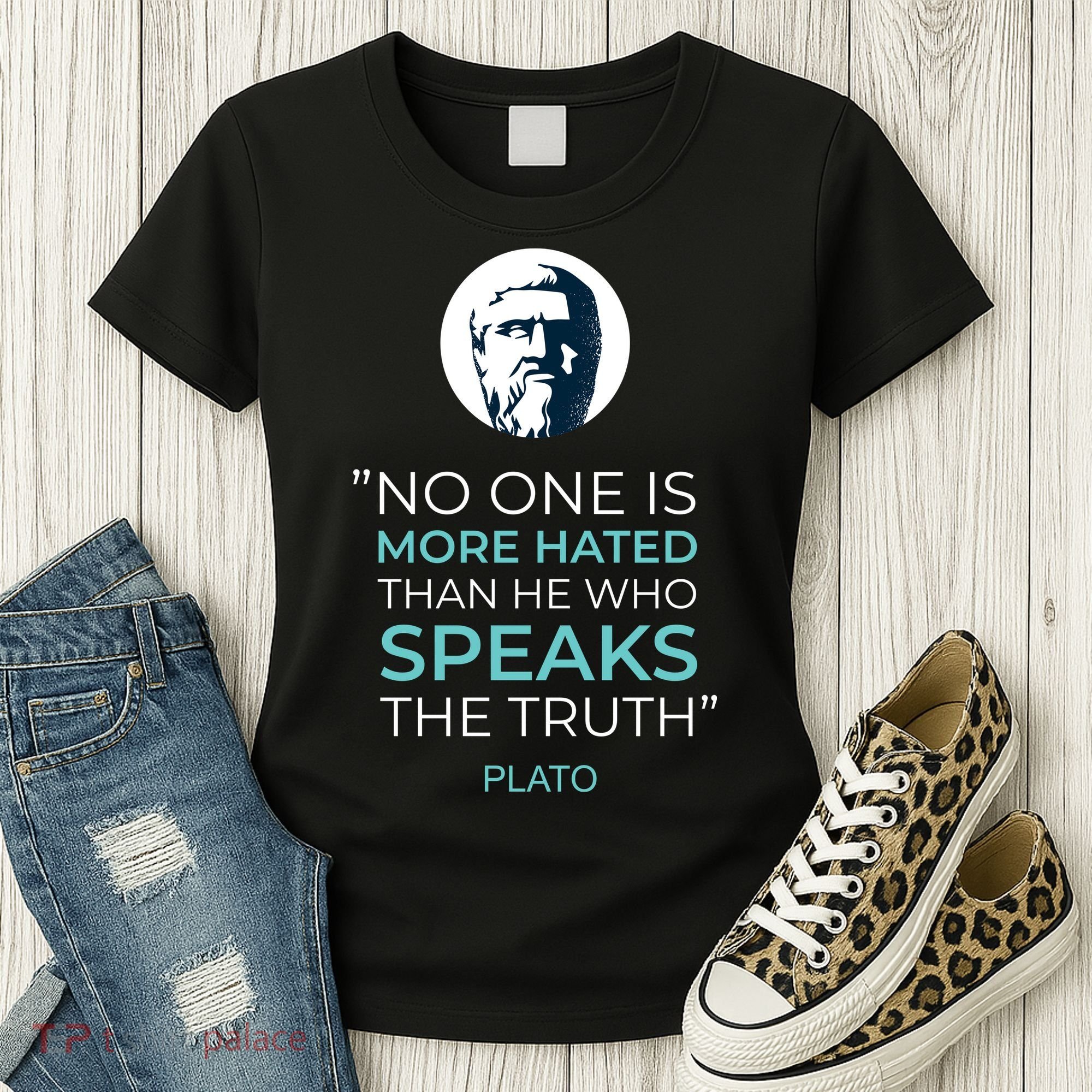 Plato No One Is More Hated Than He Who Speaks The Truth Women's T-Shirt