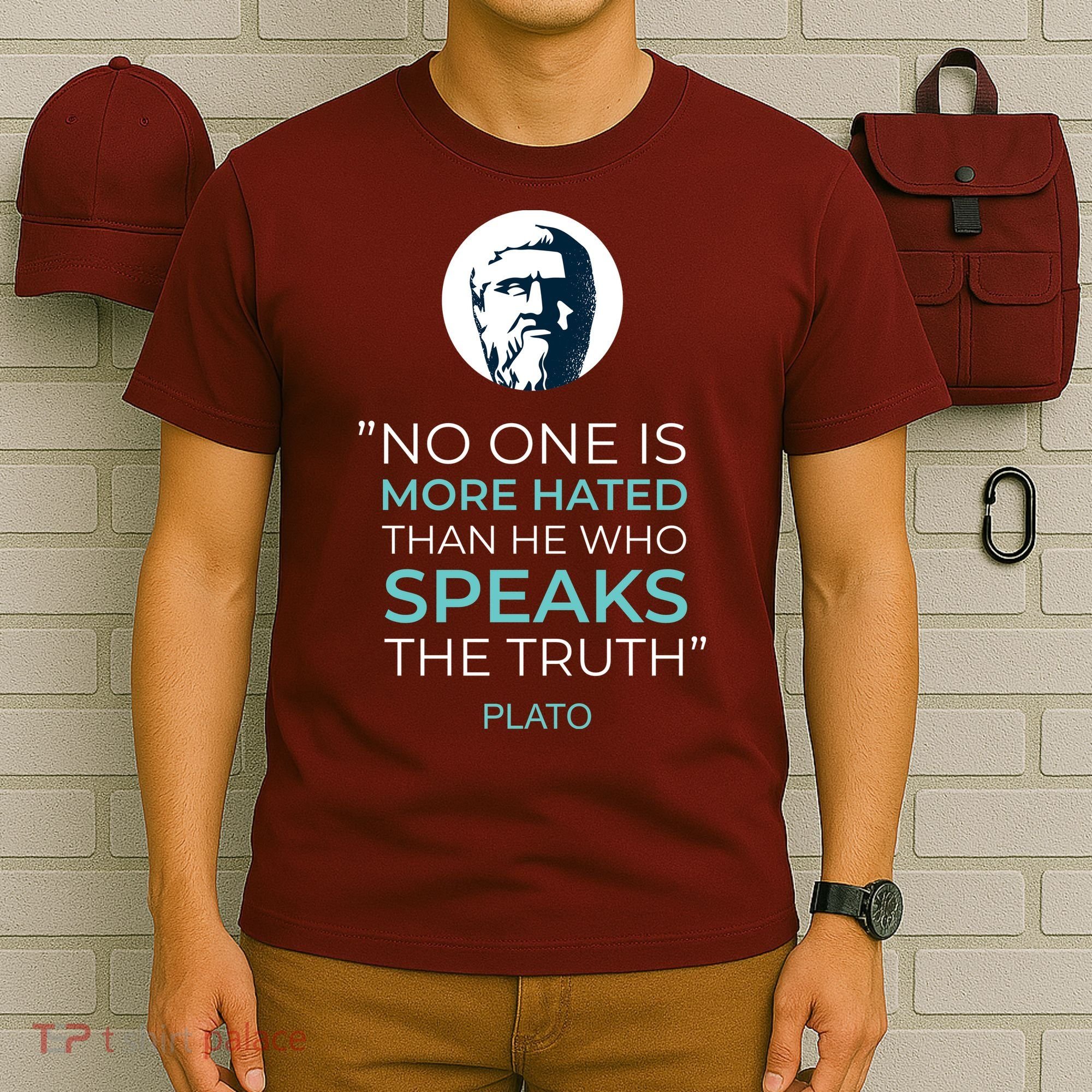 Plato No One Is More Hated Than He Who Speaks The Truth T-Shirt