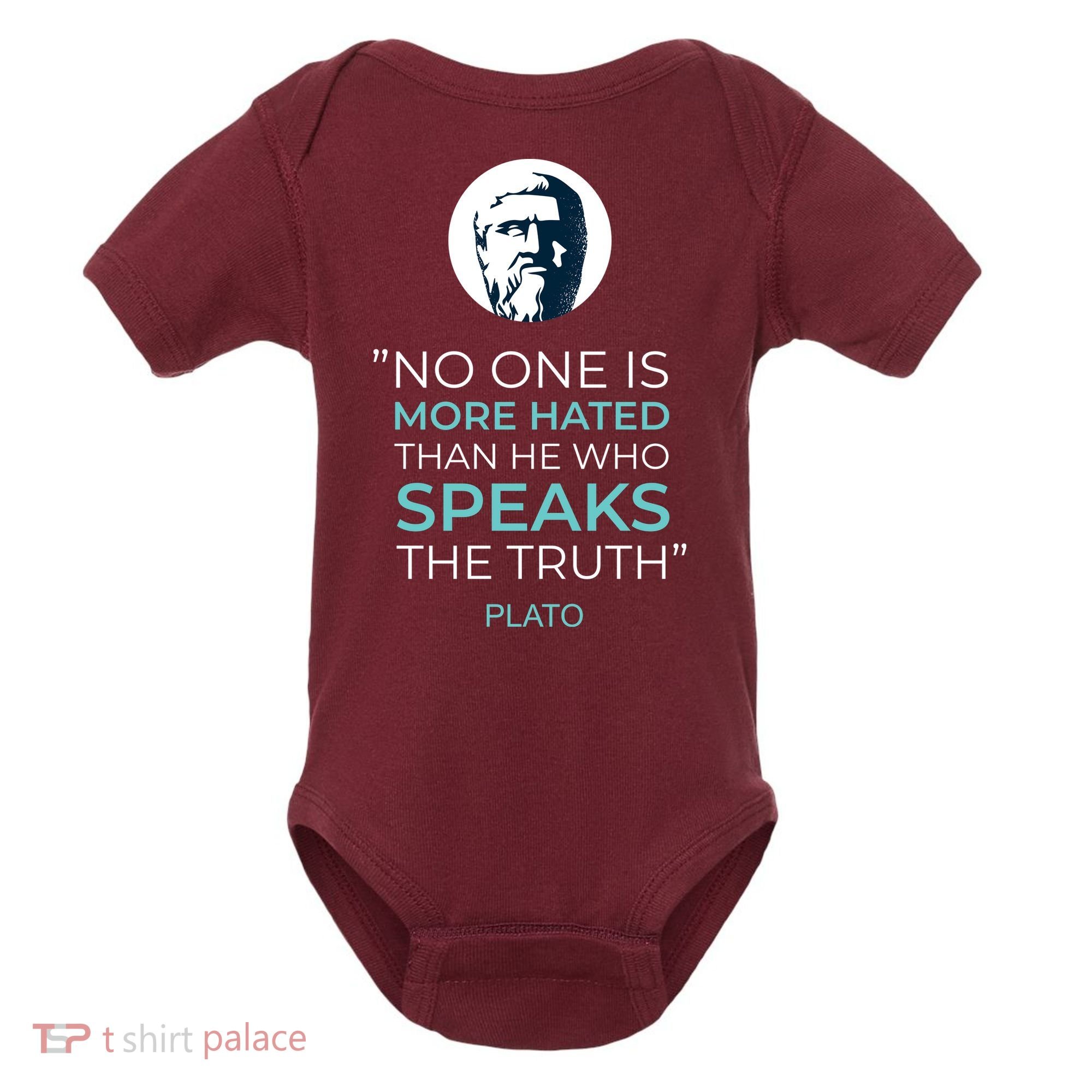 Plato No One Is More Hated Than He Who Speaks The Truth Baby Bodysuit