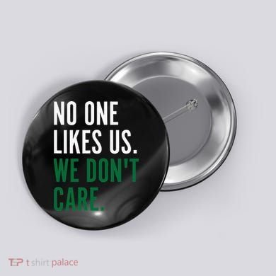 Philadelphia No One Likes Us We Don't Care Philly Fan Button