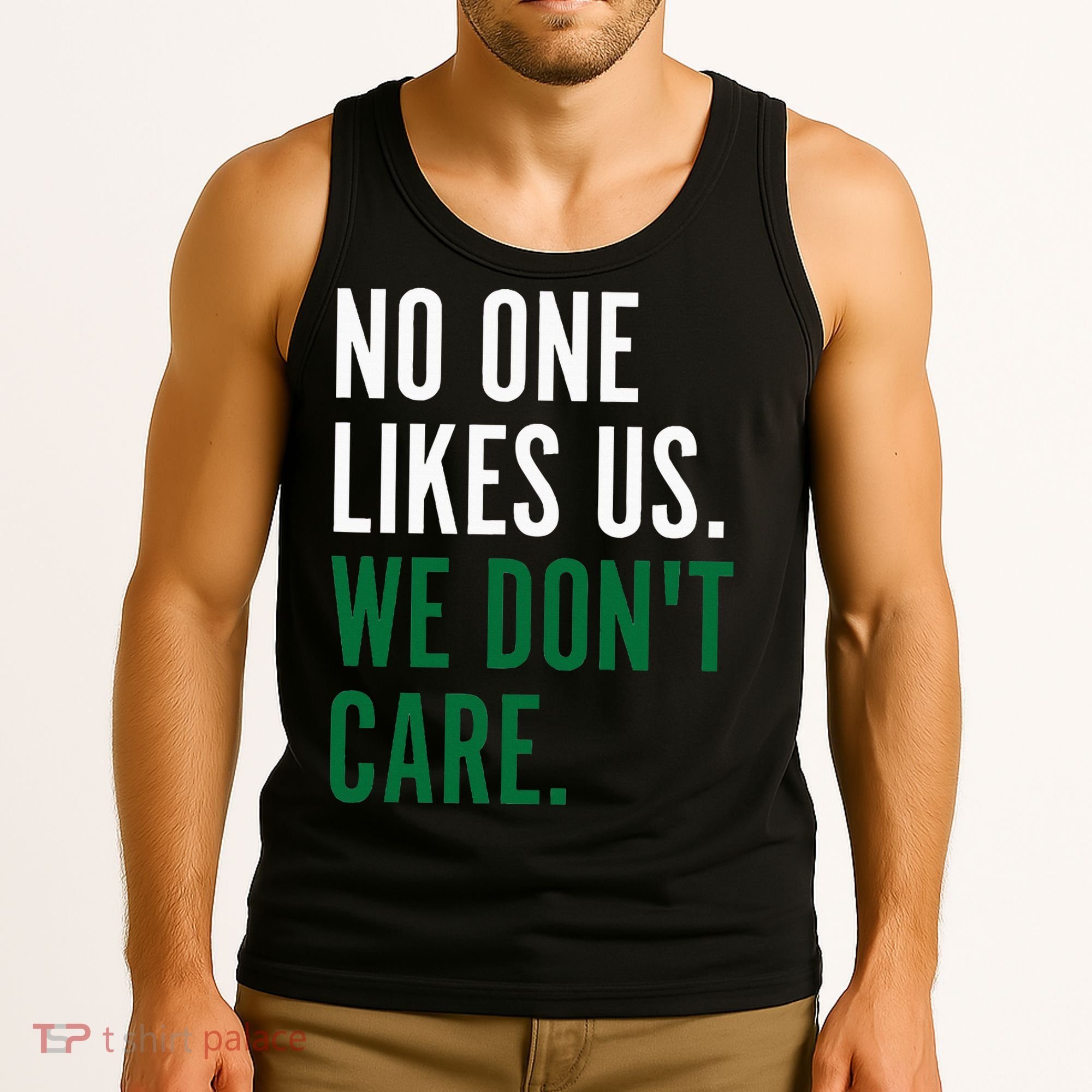 Philadelphia No One Likes Us We Don't Care Philly Fan Tank Top