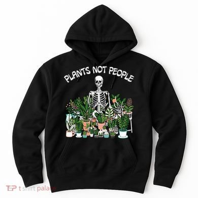 Plants Not People Skeleton Funny Gardening Hoodie