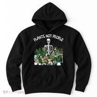 Plants Not People Skeleton Funny Gardening Hoodie thumb 0