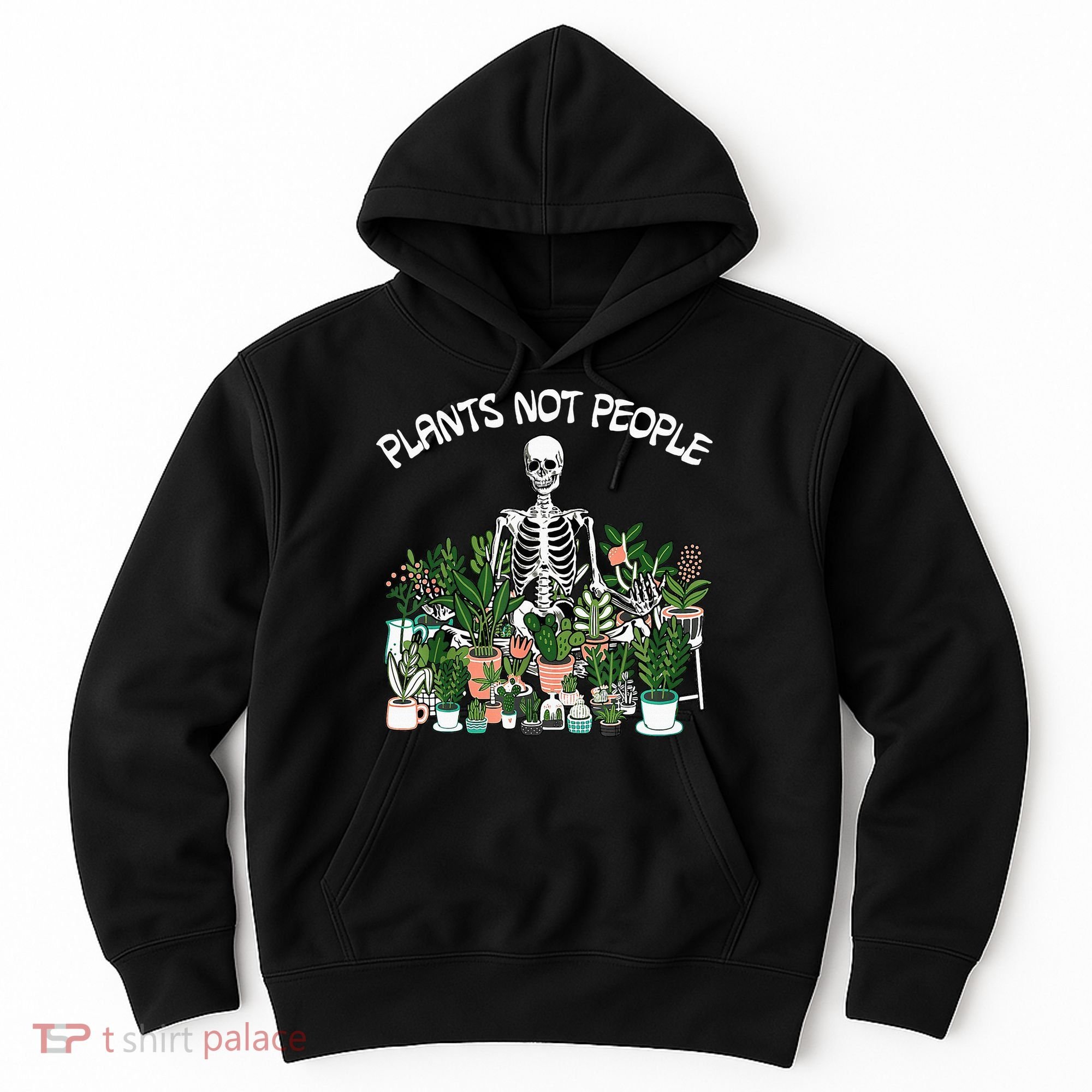 Plants Not People Skeleton Funny Gardening Hoodie