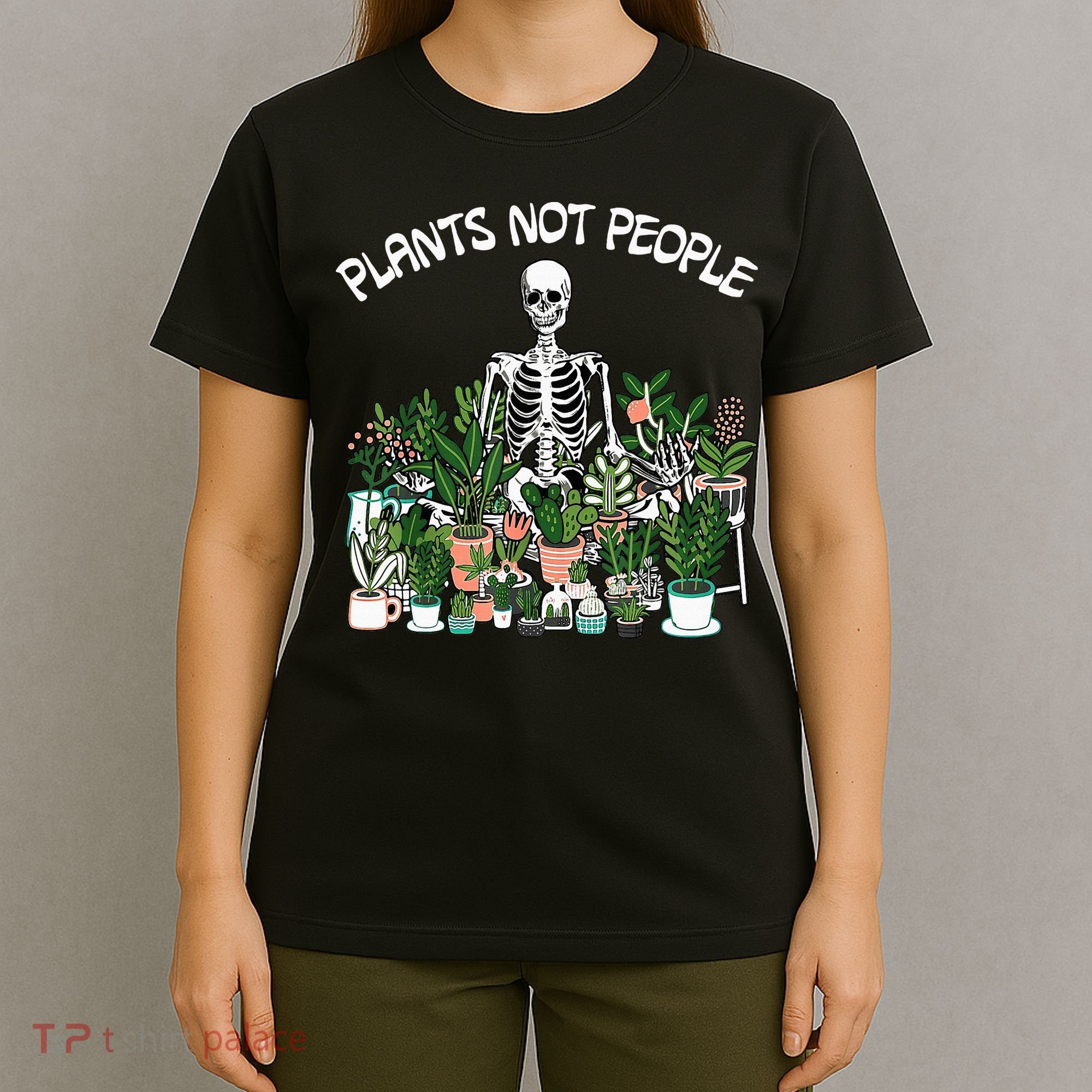 Plants Not People Skeleton Funny Gardening T-Shirt