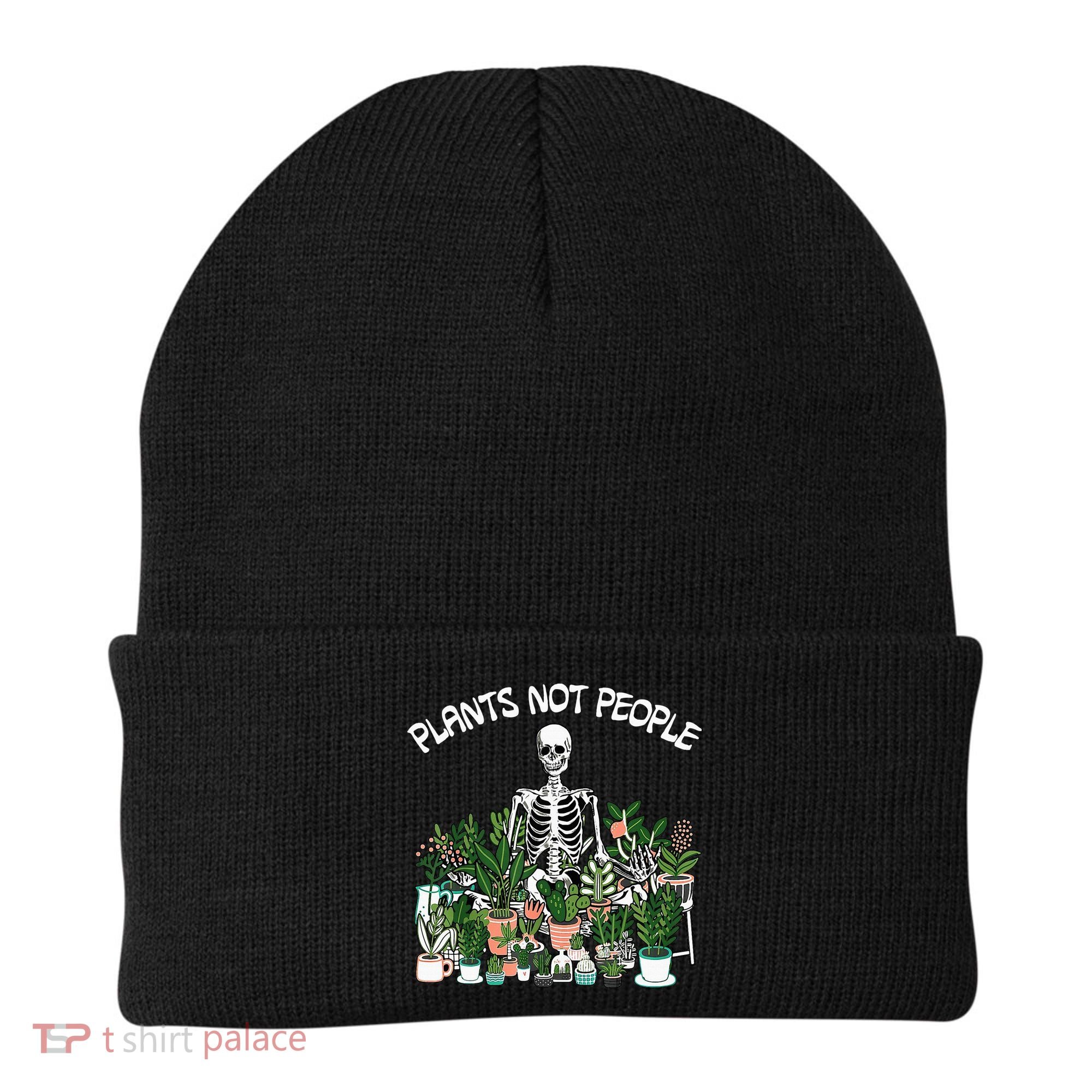 Plants Not People Skeleton Funny Gardening Beanie
