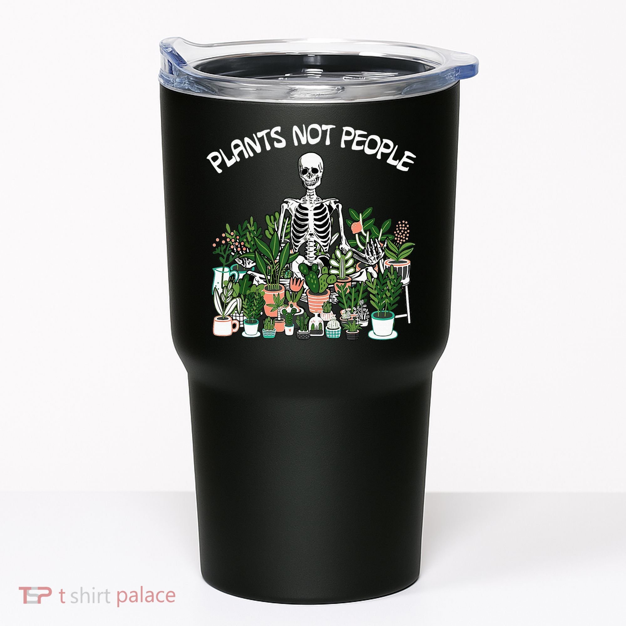 Plants Not People Skeleton Funny Gardening Tumbler