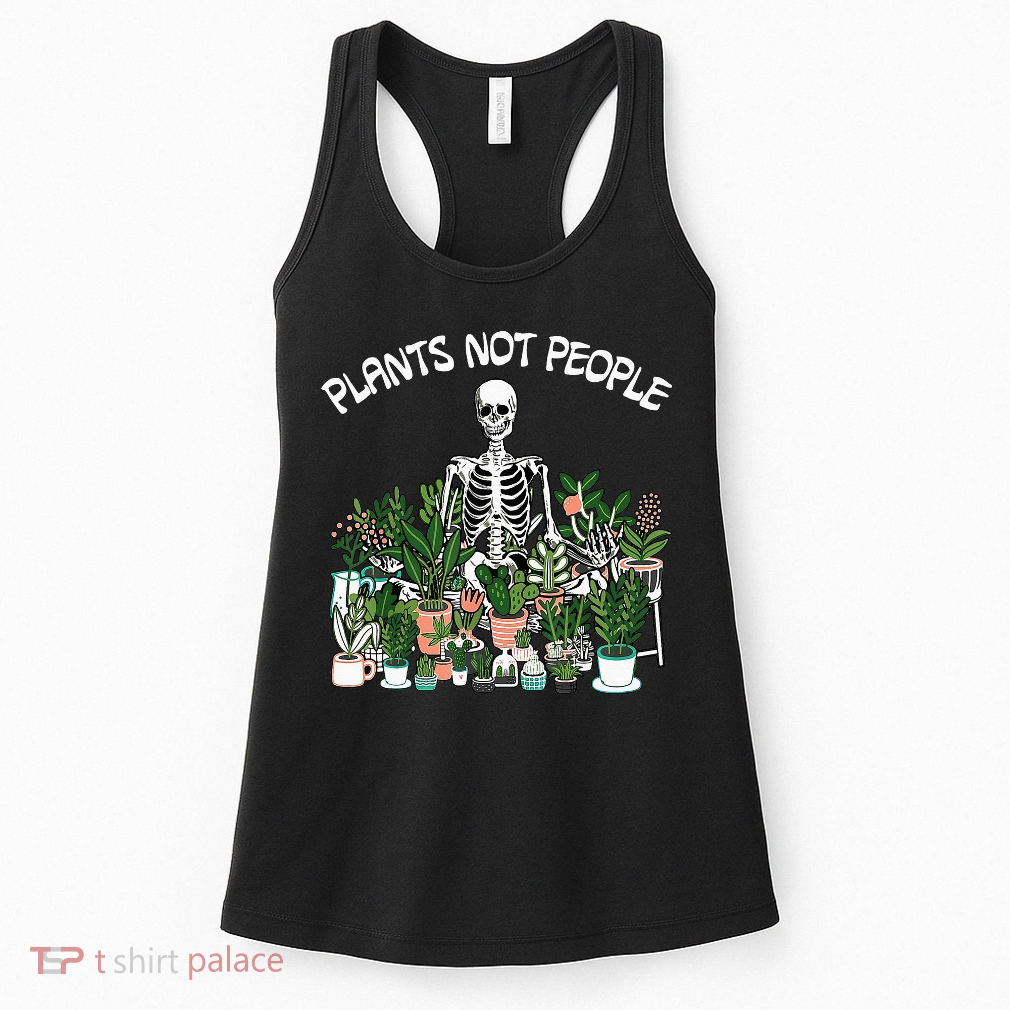 Plants Not People Skeleton Funny Gardening Women's Tank Top