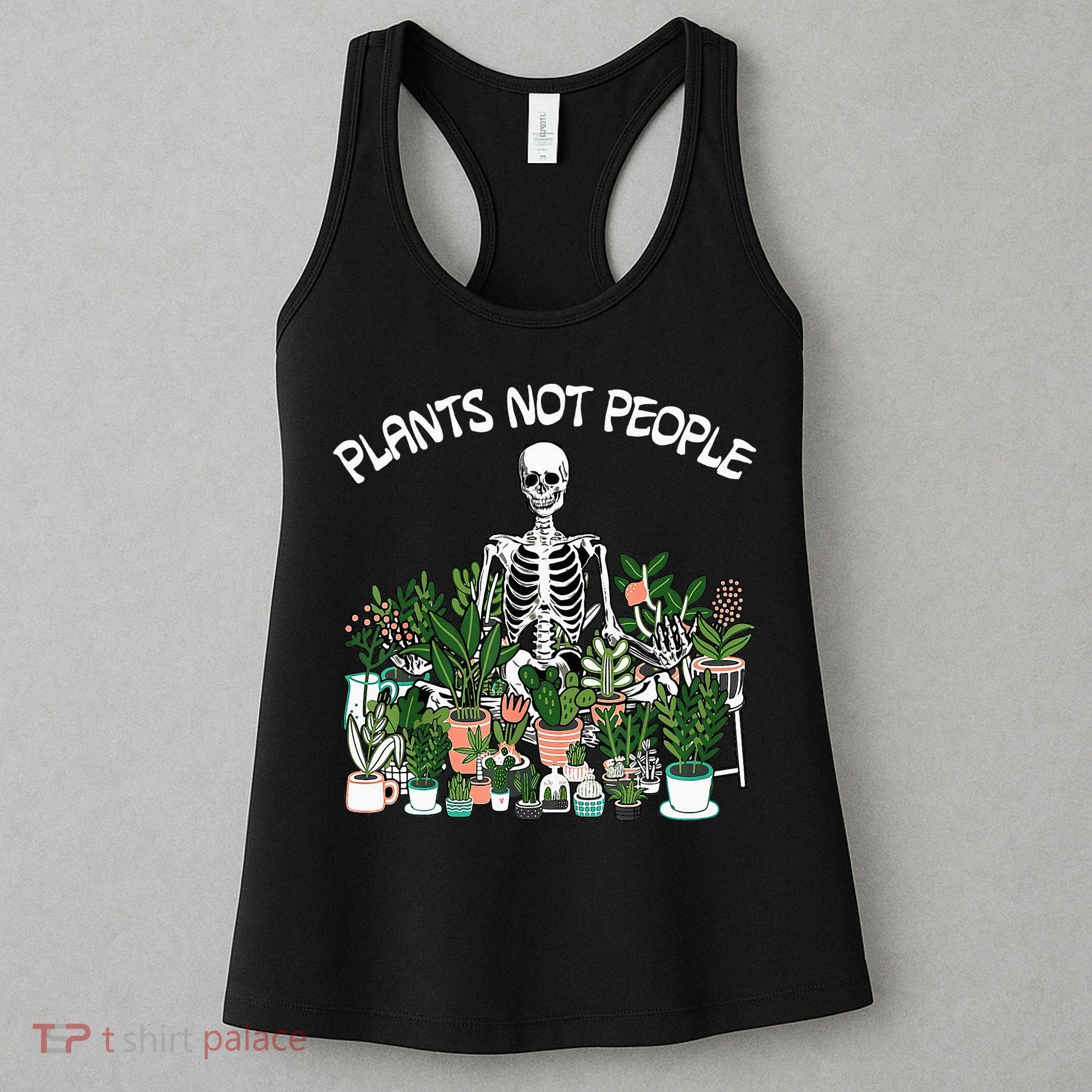 Plants Not People Skeleton Funny Gardening Women's Tank Top