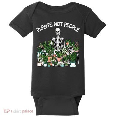 Plants Not People Skeleton Funny Gardening Baby Bodysuit