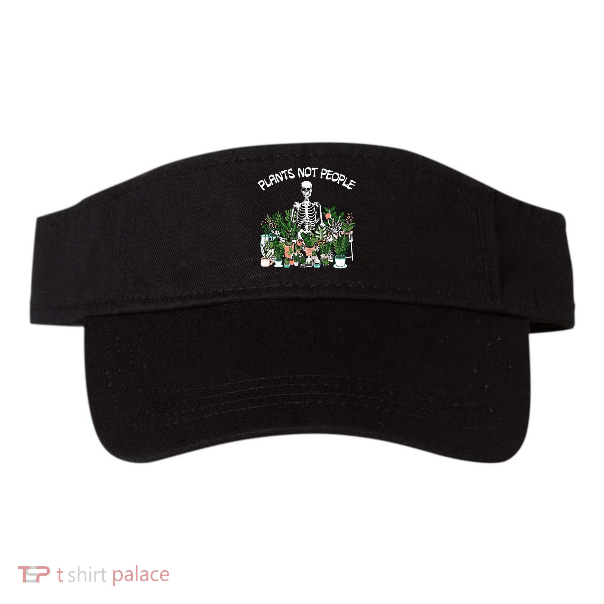 Plants Not People Skeleton Funny Gardening Visor