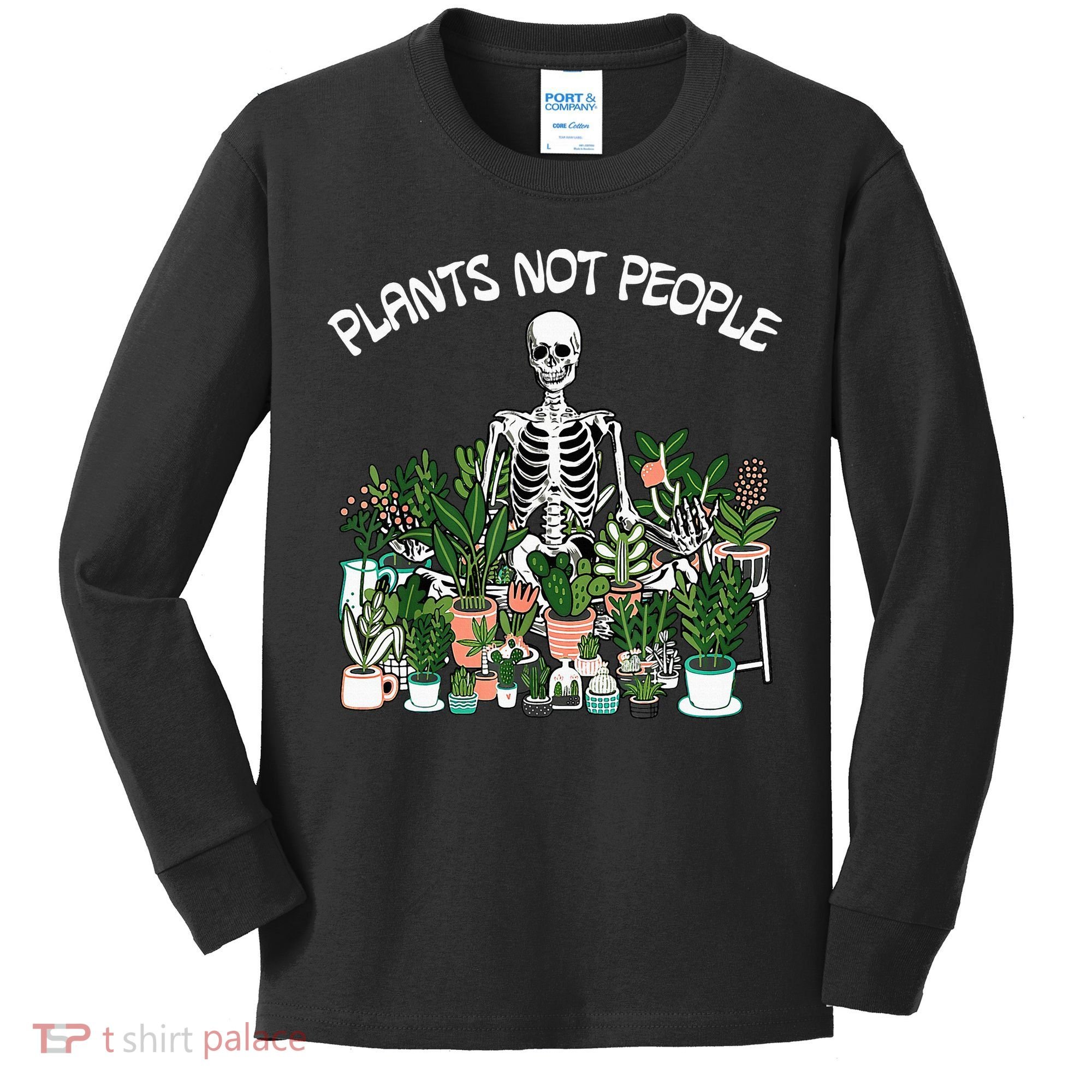 Plants Not People Skeleton Funny Gardening Kids Long Sleeve Shirt