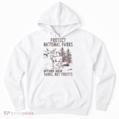 Protect National Parks Defund Doge Support Parks Not Profits Hoodie