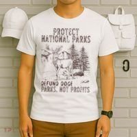 Protect National Parks Defund Doge Support Parks Not Profits T-Shirt thumb 6