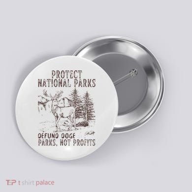Protect National Parks Defund Doge Support Parks Not Profits Button