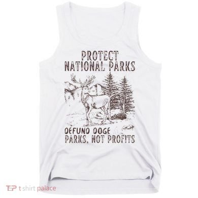 Protect National Parks Defund Doge Support Parks Not Profits Tank Top