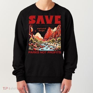 Protect National Parks Parks Over Profits Save Our Parks Women's Sweatshirt
