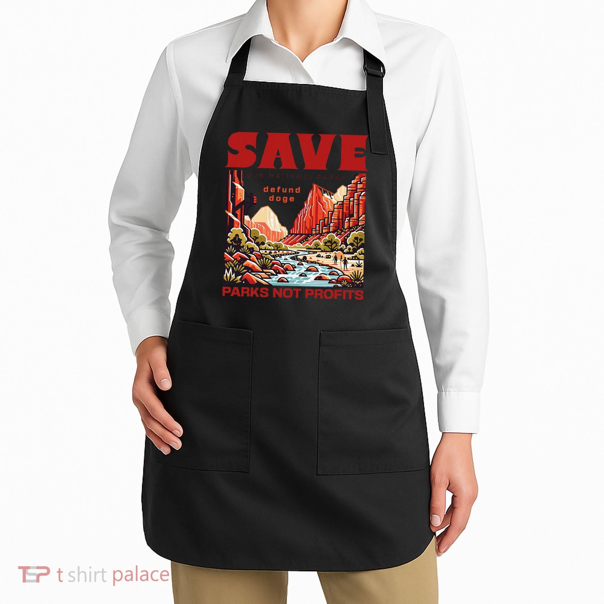 Protect National Parks Parks Over Profits Save Our Parks Apron