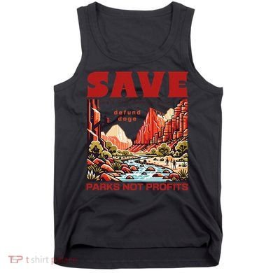 Protect National Parks Parks Over Profits Save Our Parks Tank Top