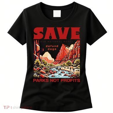 Protect National Parks Parks Over Profits Save Our Parks Women's T-Shirt