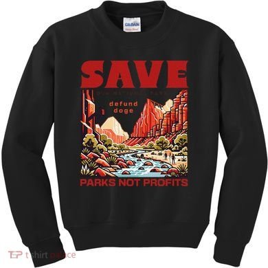 Protect National Parks Parks Over Profits Save Our Parks Kids Sweatshirt