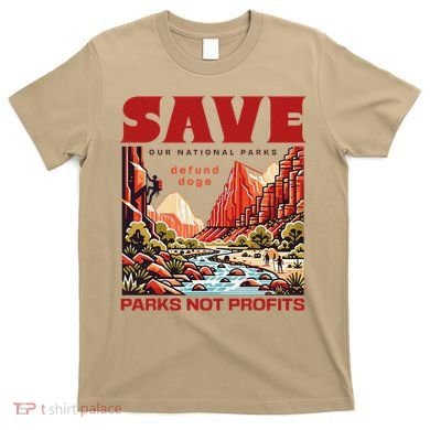 Protect National Parks Parks Over Profits Save Our Parks T-Shirt