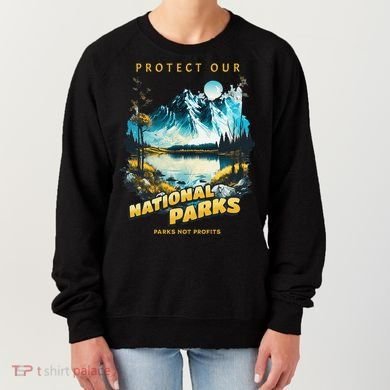 Protect National Parks Parks Over Profits Women's Sweatshirt