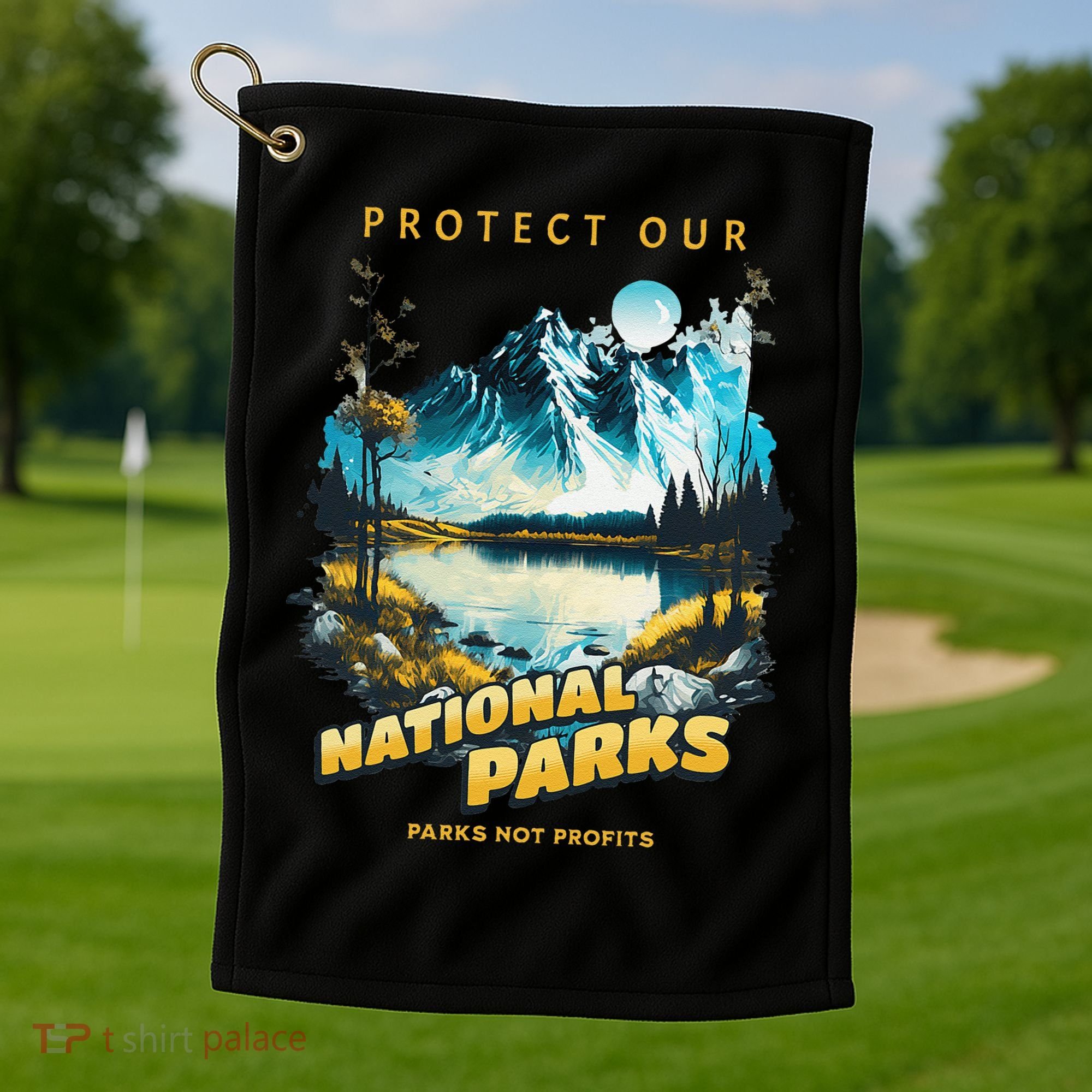 Protect National Parks Parks Over Profits Golf Towel