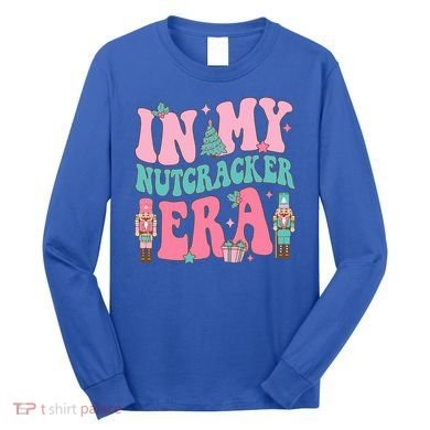 Pink Nutcracker Squad In My Nutcracker Era Pink Christmas Long Sleeve Shirt