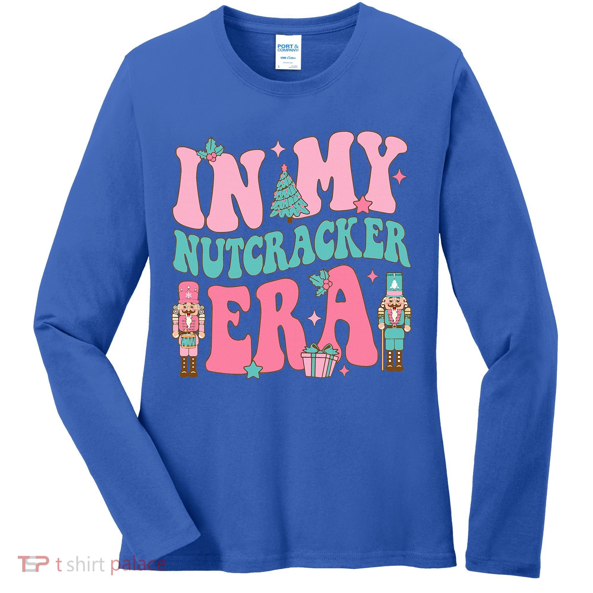 Pink Nutcracker Squad In My Nutcracker Era Pink Christmas Women's Long Sleeve Shirt
