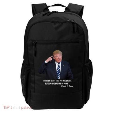 Problem Not That Putin Smart Funny Donald Trump Quote Backpack