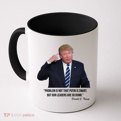 Problem Not That Putin Smart Funny Donald Trump Quote Coffee Mug