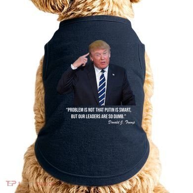 Problem Not That Putin Smart Funny Donald Trump Quote Doggie Tank
