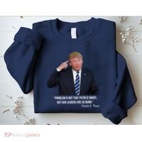 Problem Not That Putin Smart Funny Donald Trump Quote Sweatshirt thumb 2