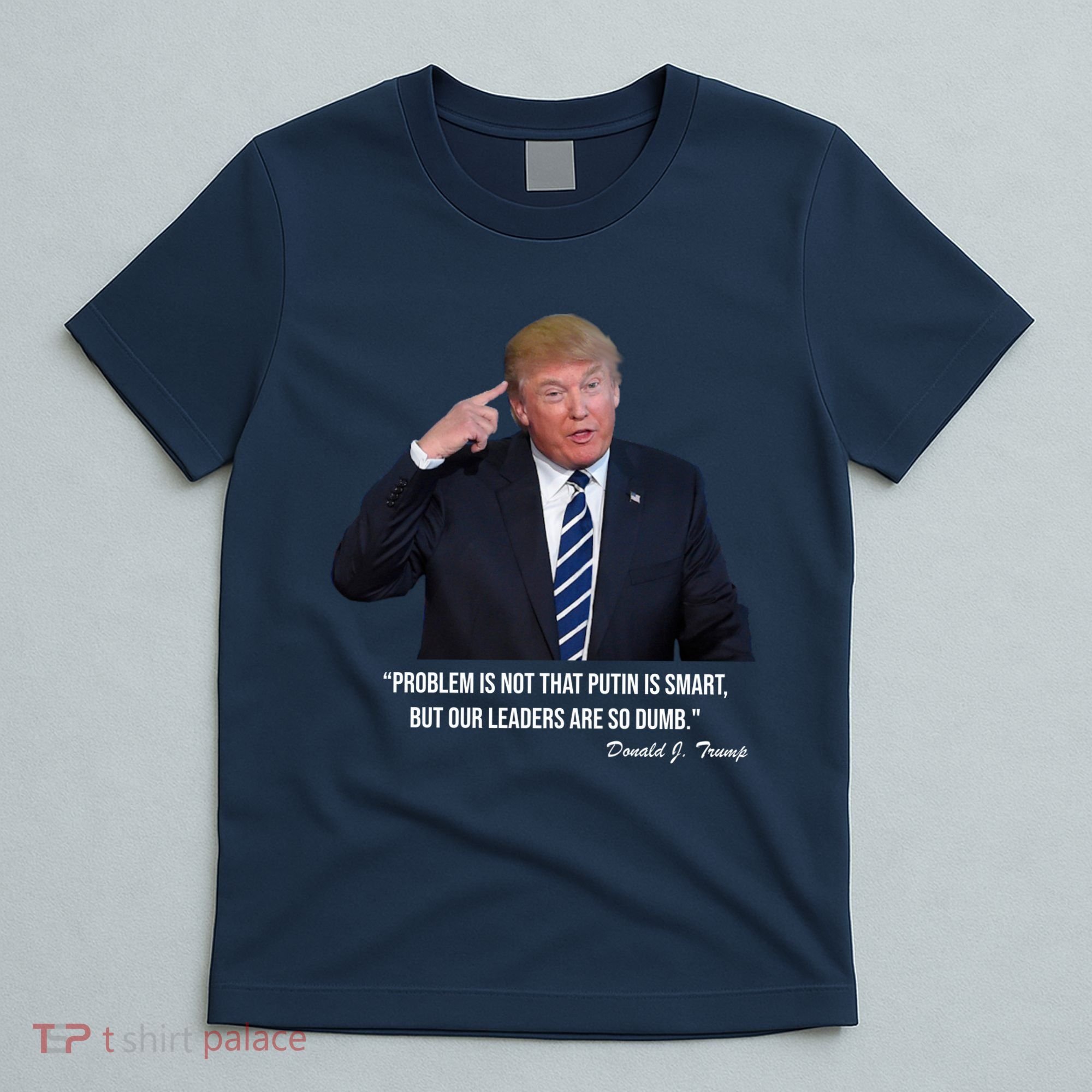 Problem Not That Putin Smart Funny Donald Trump Quote T-Shirt