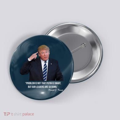 Problem Not That Putin Smart Funny Donald Trump Quote Button