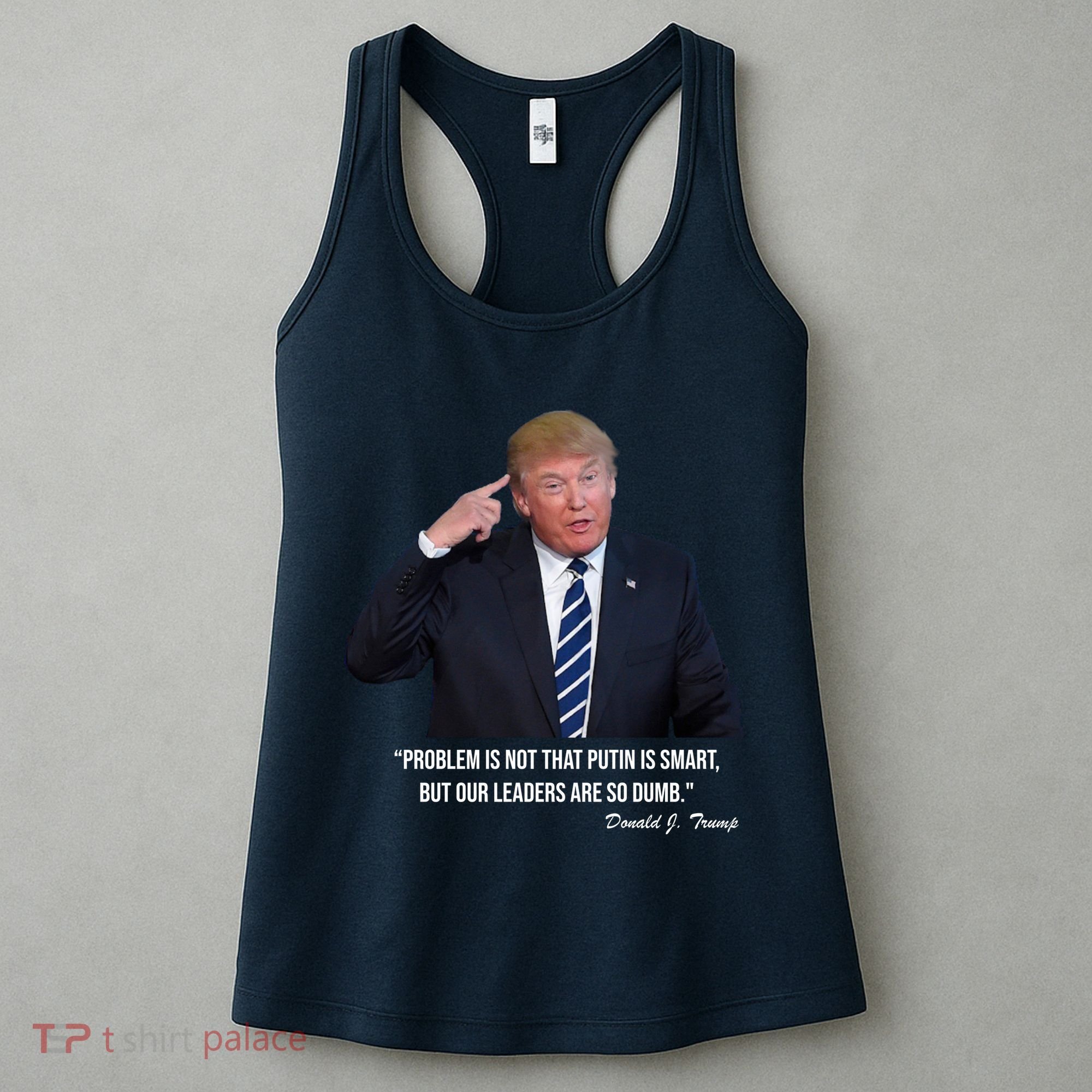 Problem Not That Putin Smart Funny Donald Trump Quote Women's Tank Top