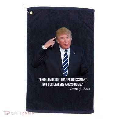 Problem Not That Putin Smart Funny Donald Trump Quote Golf Towel