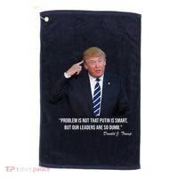 Problem Not That Putin Smart Funny Donald Trump Quote Golf Towel thumb 0