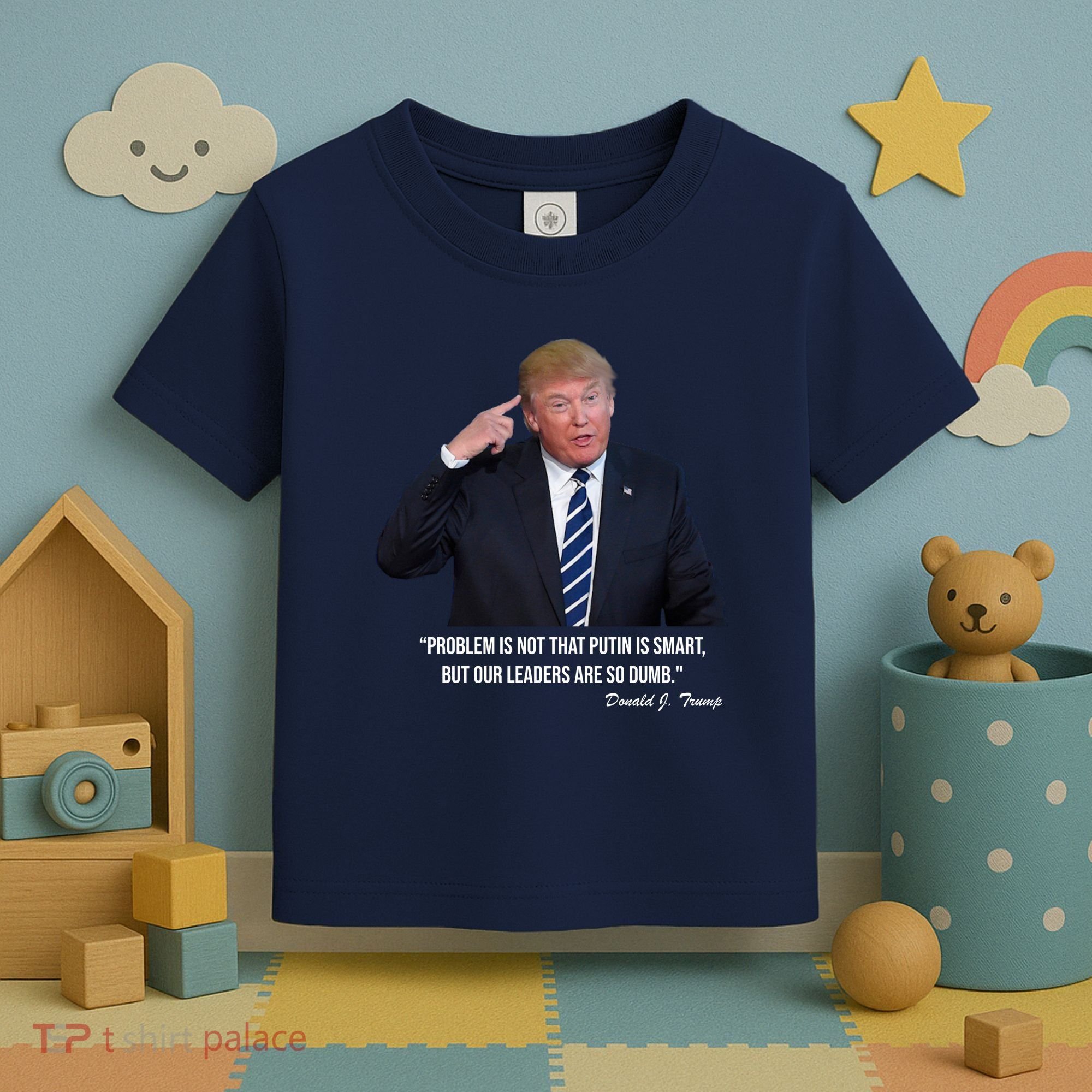 Problem Not That Putin Smart Funny Donald Trump Quote Toddler T-Shirt