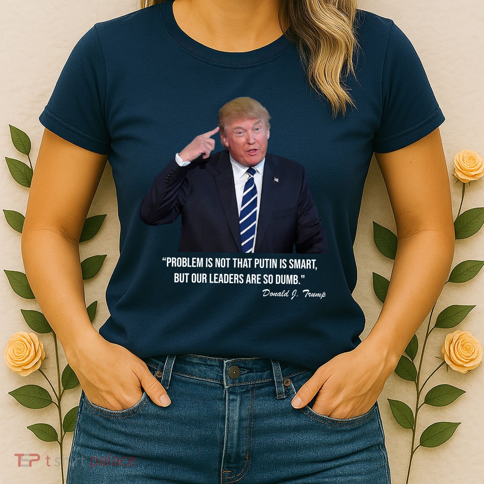Problem Not That Putin Smart Funny Donald Trump Quote Women's T-Shirt