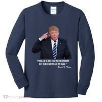 Problem Not That Putin Smart Funny Donald Trump Quote Kids Long Sleeve Shirt thumb 0