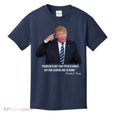 Problem Not That Putin Smart Funny Donald Trump Quote Kids T-Shirt