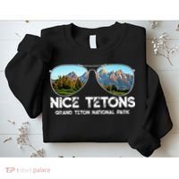 Punny Nice Tetons Teton Mountain Sweatshirt thumb 2