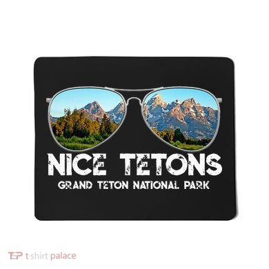 Punny Nice Tetons Teton Mountain Mousepad